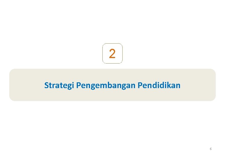 2 Strategi Pengembangan Pendidikan 6 