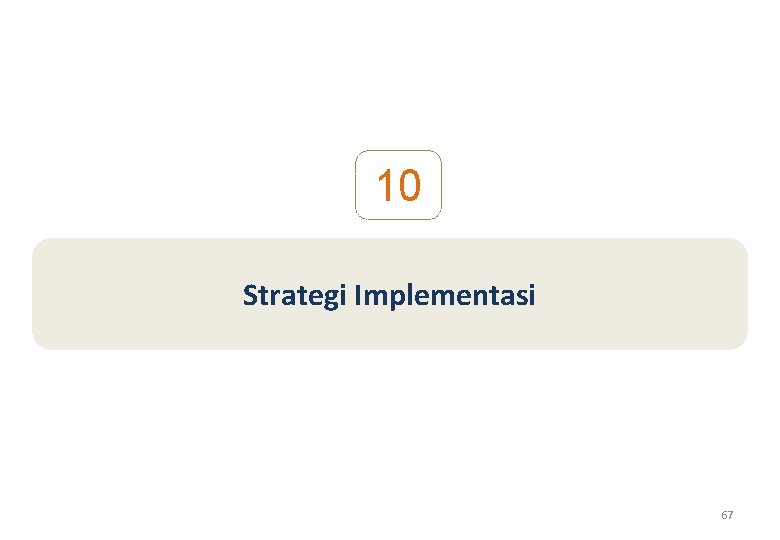10 Strategi Implementasi 67 