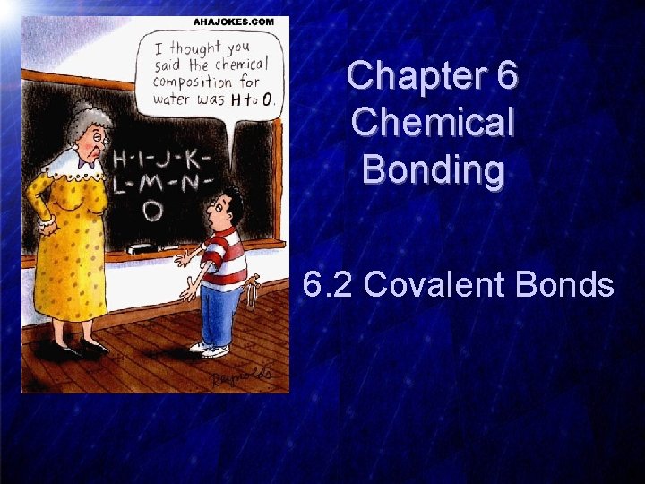 Chapter 6 Chemical Bonding 6. 2 Covalent Bonds 