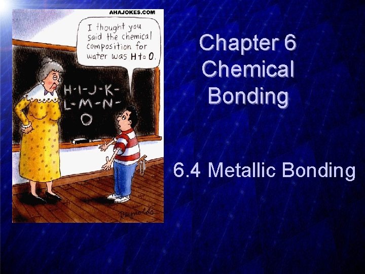 Chapter 6 Chemical Bonding 6. 4 Metallic Bonding 
