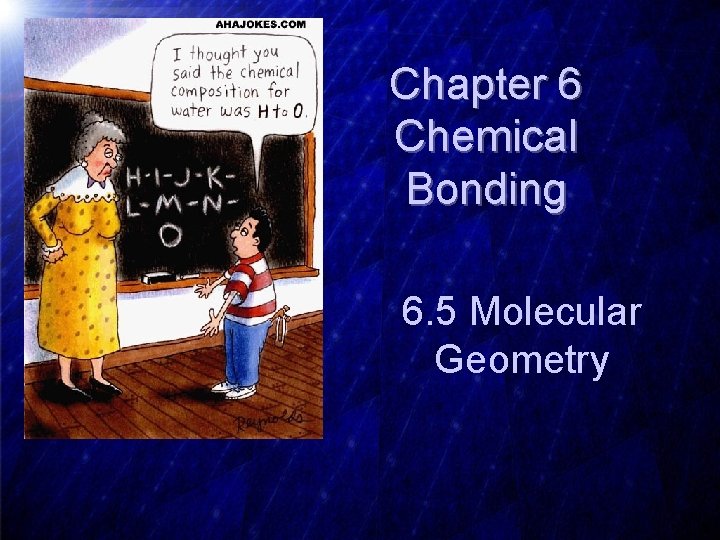 Chapter 6 Chemical Bonding 6. 5 Molecular Geometry 
