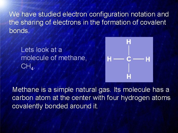 We have studied electron configuration notation and the sharing of electrons in the formation
