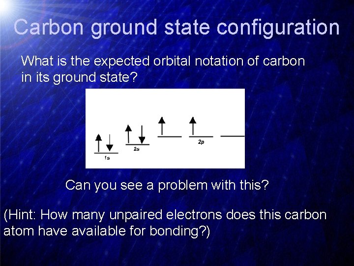Carbon ground state configuration What is the expected orbital notation of carbon in its