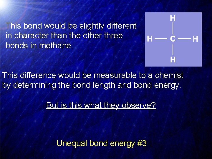 This bond would be slightly different in character than the other three bonds in