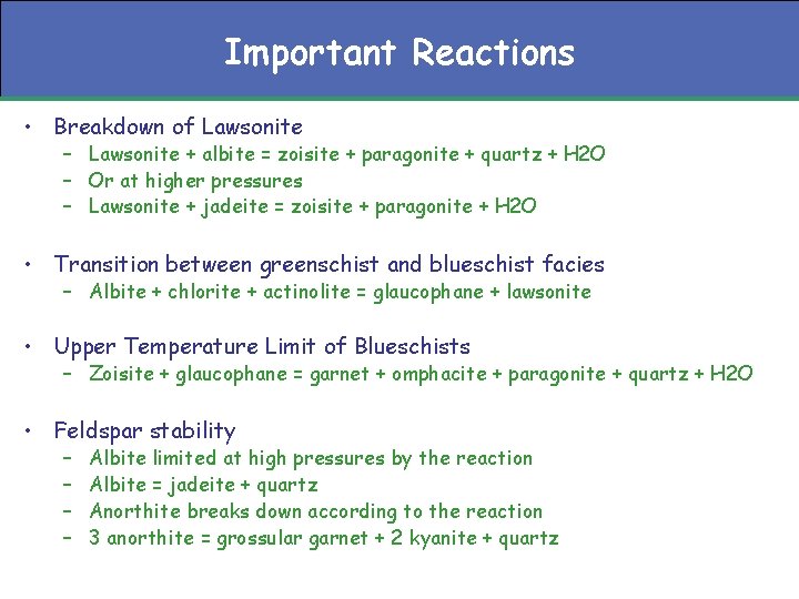 Important Reactions • Breakdown of Lawsonite – Lawsonite + albite = zoisite + paragonite