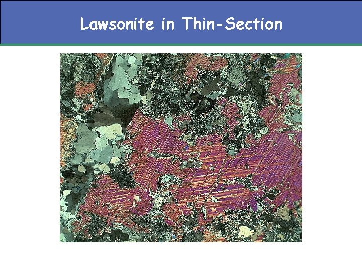 Lawsonite in Thin-Section 