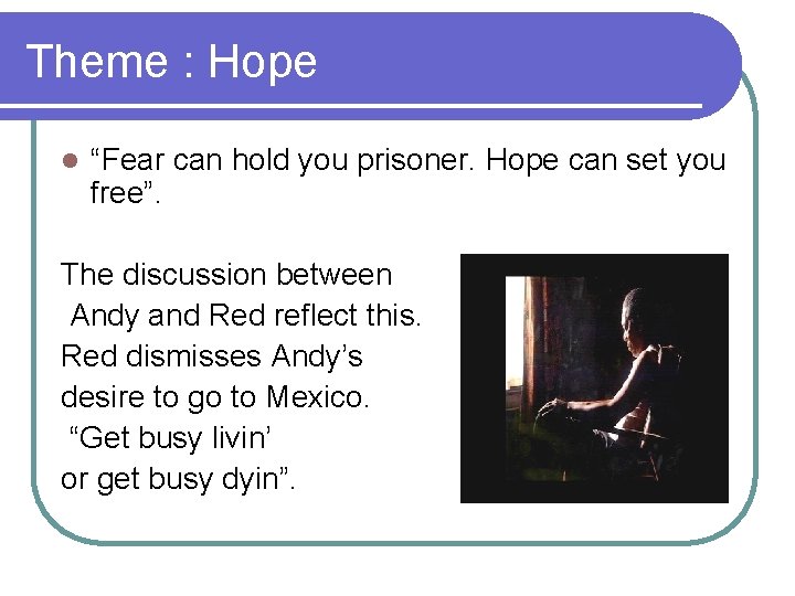 Theme : Hope l “Fear can hold you prisoner. Hope can set you free”.