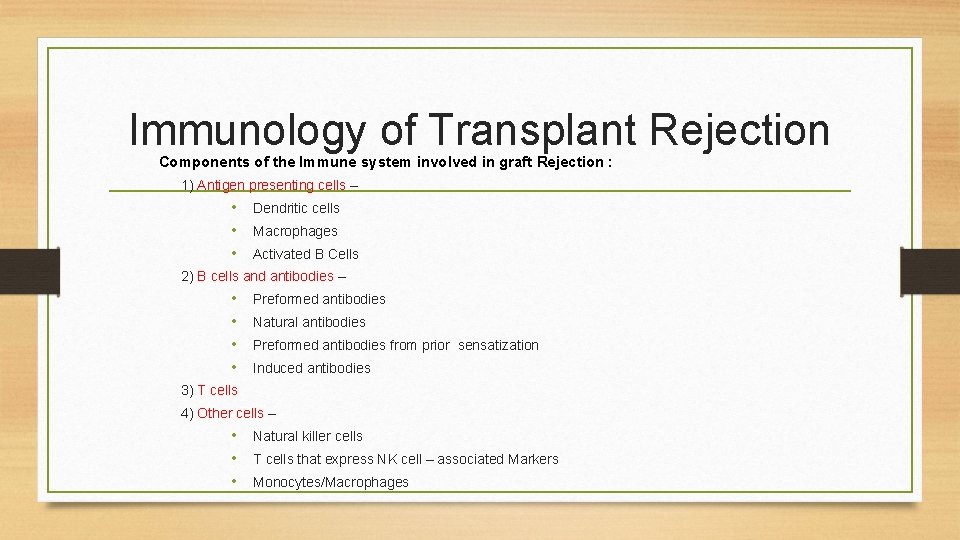Immunology of Transplant Rejection Components of the Immune system involved in graft Rejection :