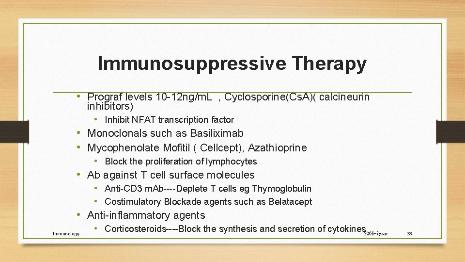 Immunosuppressive Therapy • Prograf levels 10 -12 ng/m. L , Cyclosporine(Cs. A)( calcineurin •