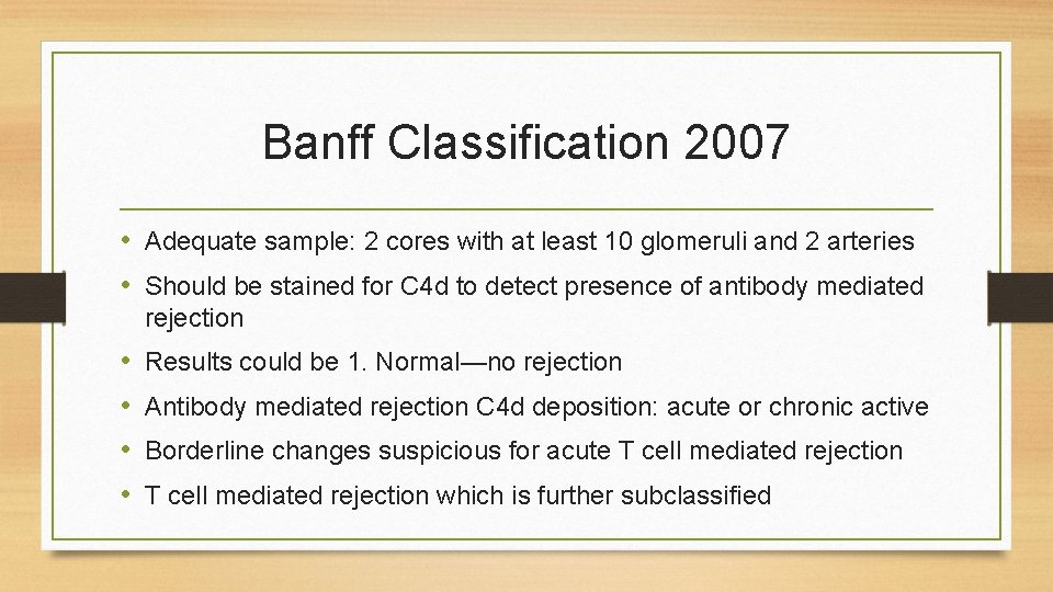 Banff Classification 2007 • Adequate sample: 2 cores with at least 10 glomeruli and