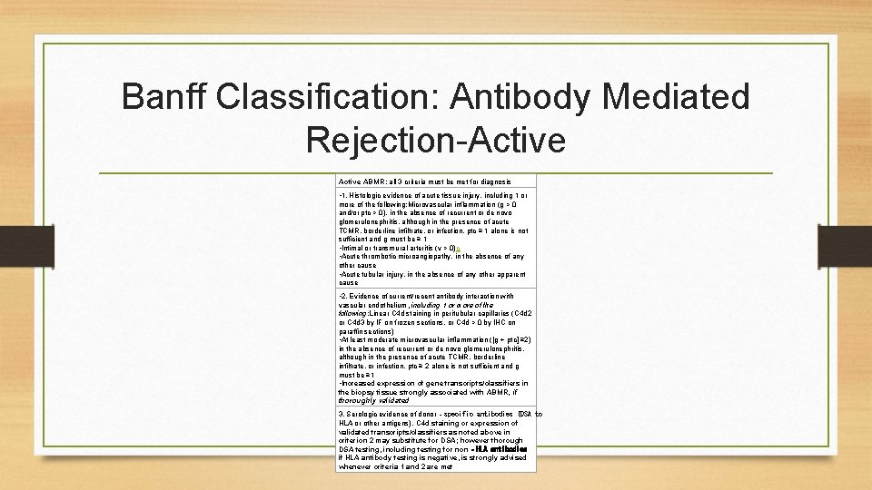 Banff Classification: Antibody Mediated Rejection-Active ABMR; all 3 criteria must be met for diagnosis