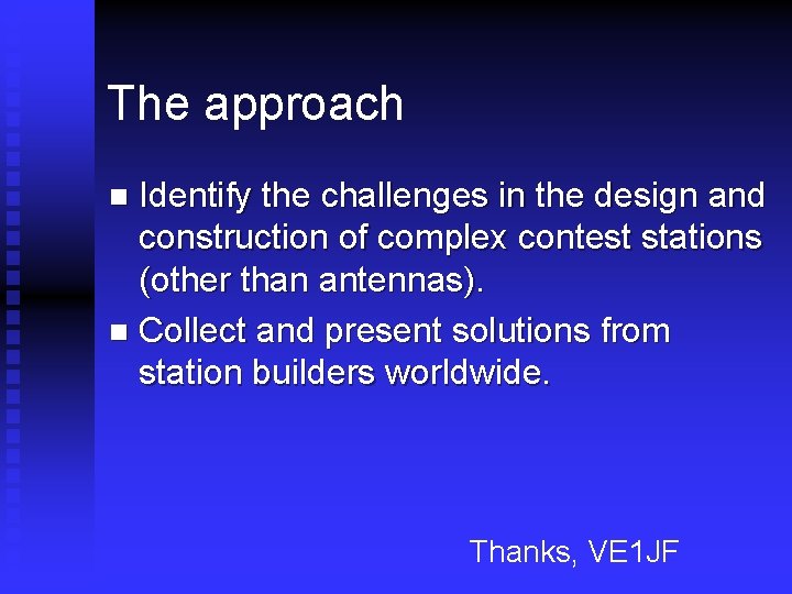 The approach Identify the challenges in the design and construction of complex contest stations