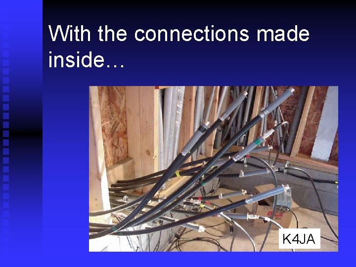 With the connections made inside… K 4 JA 