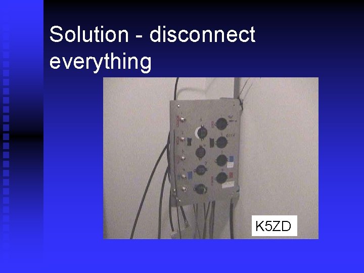 Solution - disconnect everything K 5 ZD 