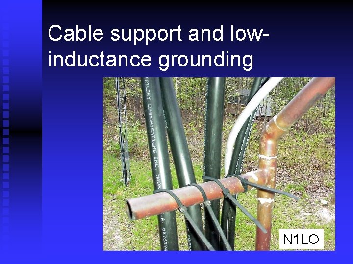 Cable support and lowinductance grounding N 1 LO 