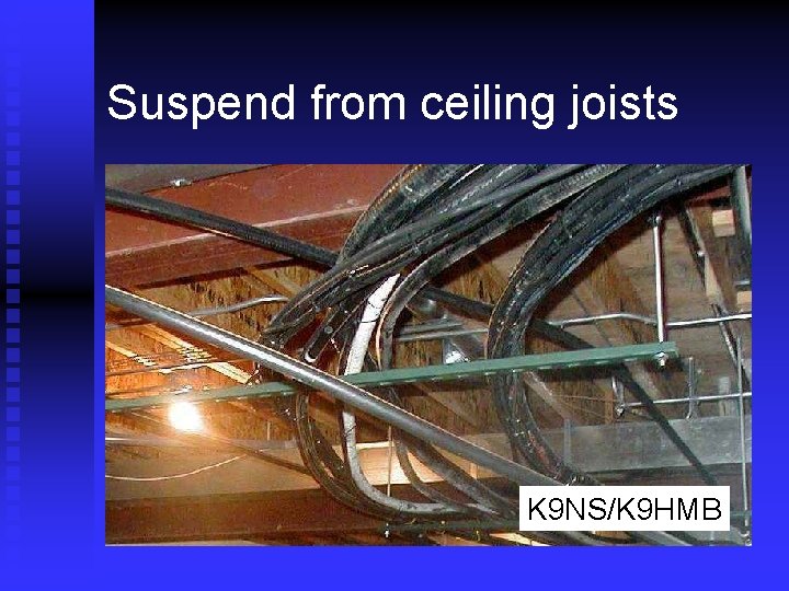 Suspend from ceiling joists K 9 NS/K 9 HMB 