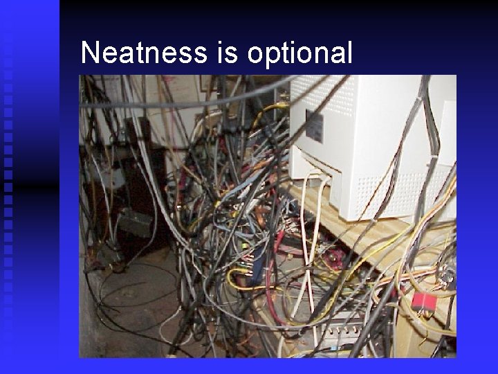 Neatness is optional 