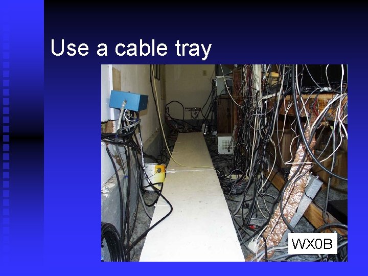 Use a cable tray WX 0 B 