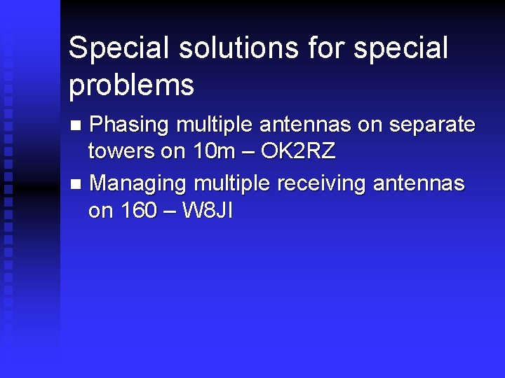 Special solutions for special problems Phasing multiple antennas on separate towers on 10 m