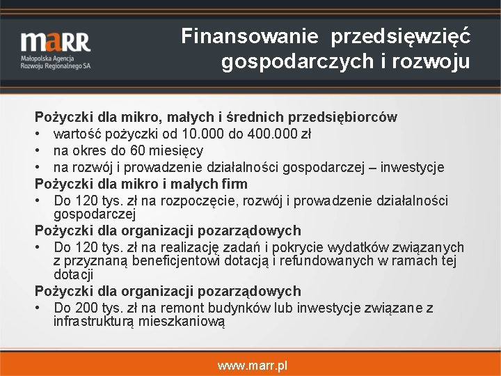 Finansowanie przedsięwzięć gospodarczych i rozwoju Pożyczki dla mikro, małych i średnich przedsiębiorców • wartość