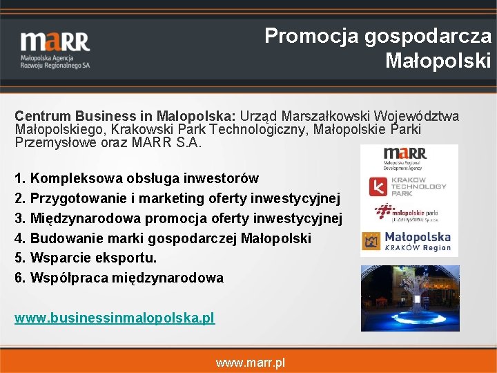 Promocja gospodarcza Małopolski Centrum Business in Malopolska: Urząd Marszałkowski Województwa Małopolskiego, Krakowski Park Technologiczny,