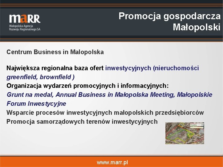 Promocja gospodarcza Małopolski Centrum Business in Malopolska Największa regionalna baza ofert inwestycyjnych (nieruchomości greenfield,