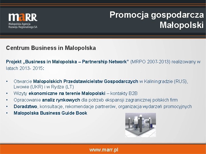 Promocja gospodarcza Małopolski Centrum Business in Malopolska Projekt „Business in Małopolska – Partnership Network”