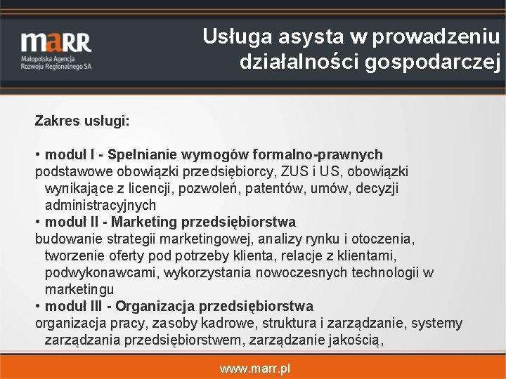 Usługa asysta w prowadzeniu działalności gospodarczej Zakres usługi: • moduł I - Spełnianie wymogów