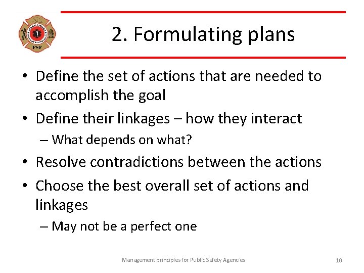 2. Formulating plans • Define the set of actions that are needed to accomplish
