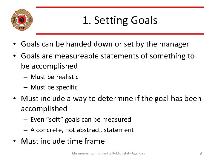 1. Setting Goals • Goals can be handed down or set by the manager
