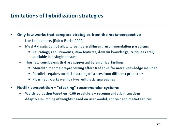 Limitations of hybridization strategies § Only few works that compare strategies from the meta-perspective