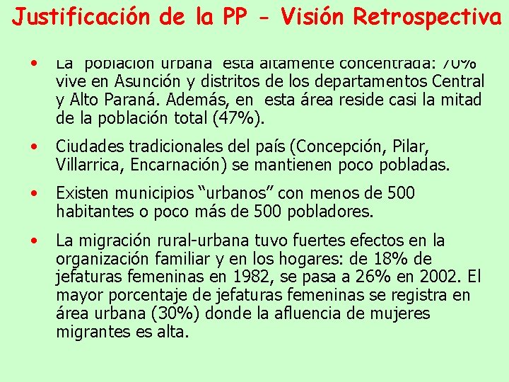 Justificación de la PP - Visión Retrospectiva • La población urbana está altamente concentrada:
