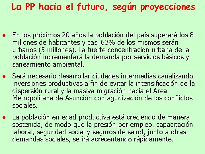La PP hacia el futuro, según proyecciones ● En los próximos 20 años la