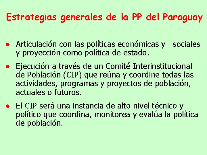 Estrategias generales de la PP del Paraguay ● Articulación con las políticas económicas y