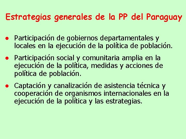 Estrategias generales de la PP del Paraguay ● Participación de gobiernos departamentales y locales