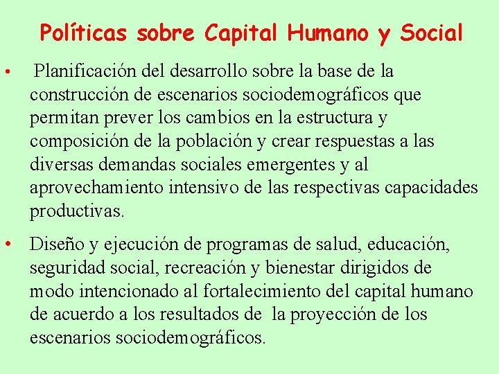 Políticas sobre Capital Humano y Social • Planificación del desarrollo sobre la base de