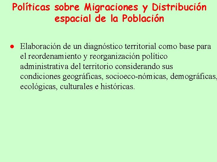 Políticas sobre Migraciones y Distribución espacial de la Población ● Elaboración de un diagnóstico