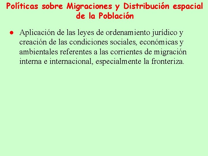 Políticas sobre Migraciones y Distribución espacial de la Población ● Aplicación de las leyes