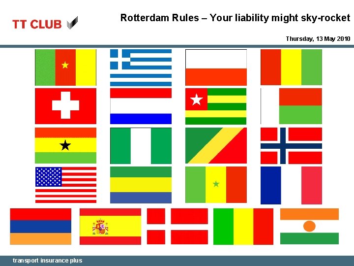 Rotterdam Rules – Your liability might sky-rocket Thursday, 13 May 2010 transport insurance plus