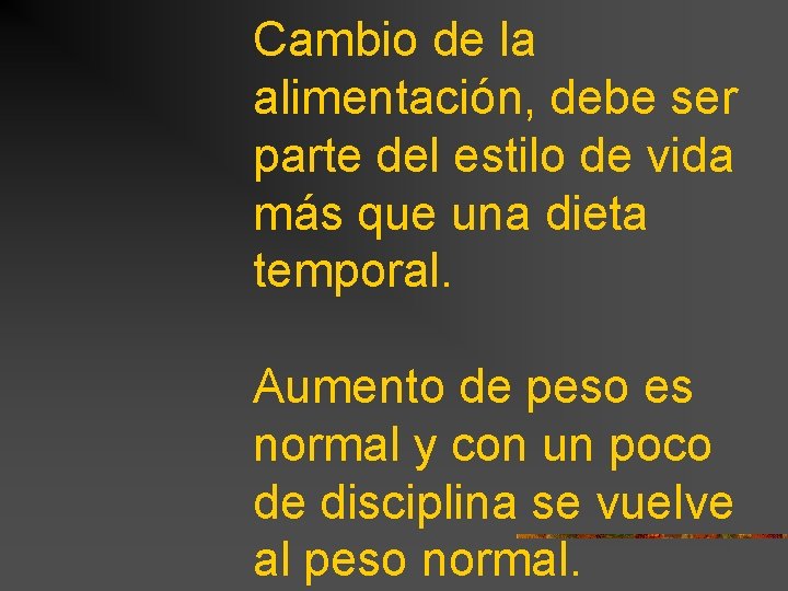 Cambio de la alimentación, debe ser parte del estilo de vida más que una