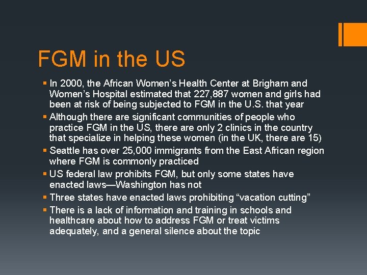 FGM in the US § In 2000, the African Women’s Health Center at Brigham