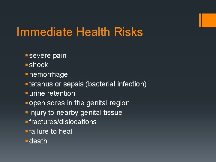 Immediate Health Risks § severe pain § shock § hemorrhage § tetanus or sepsis