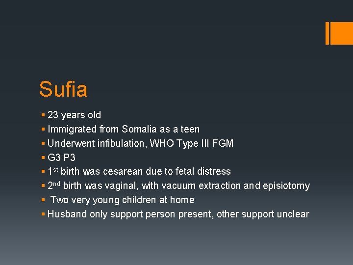 Sufia § 23 years old § Immigrated from Somalia as a teen § Underwent