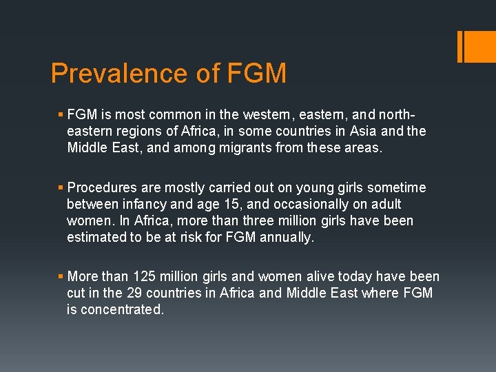 Prevalence of FGM § FGM is most common in the western, eastern, and northeastern