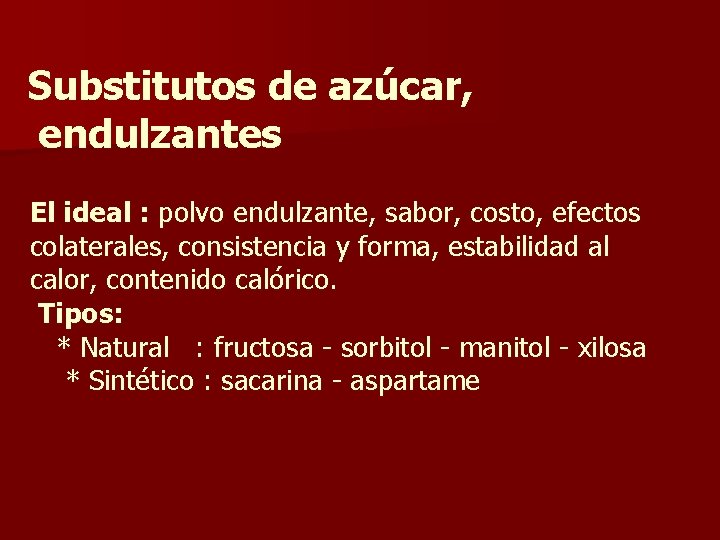 Substitutos de azúcar, endulzantes El ideal : polvo endulzante, sabor, costo, efectos colaterales, consistencia
