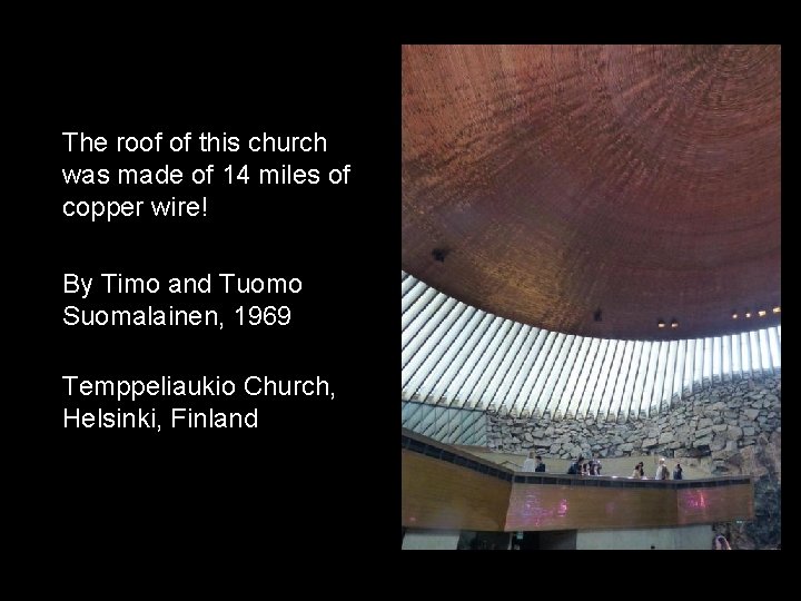 The roof of this church was made of 14 miles of copper wire! By