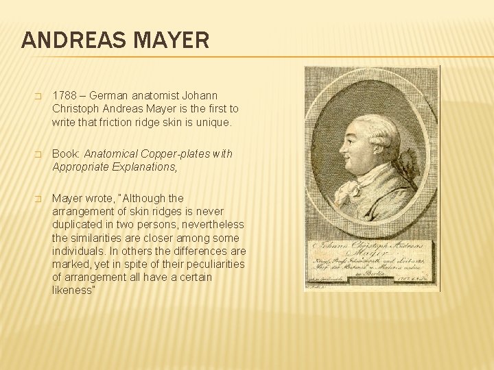 ANDREAS MAYER � 1788 – German anatomist Johann Christoph Andreas Mayer is the first