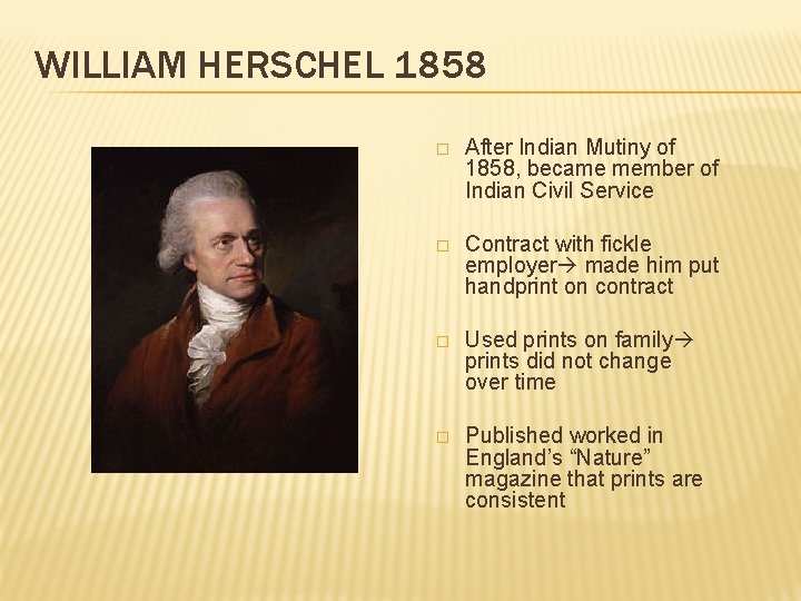 WILLIAM HERSCHEL 1858 � After Indian Mutiny of 1858, became member of Indian Civil
