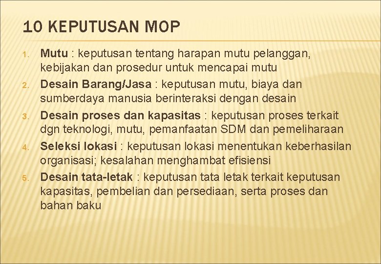 10 KEPUTUSAN MOP 1. 2. 3. 4. 5. Mutu : keputusan tentang harapan mutu