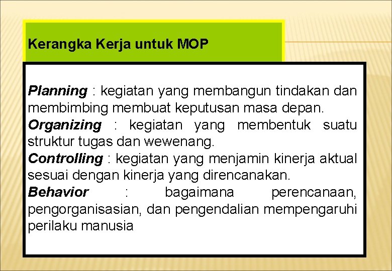 Kerangka Kerja untuk MOP Planning : kegiatan yang membangun tindakan dan membimbing membuat keputusan